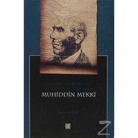 HAYATI, ESERLERI VE EDEBIYAT ANLAYIŞIYLA MUHIDDIN MEKKI - YAŞAR ŞENLER