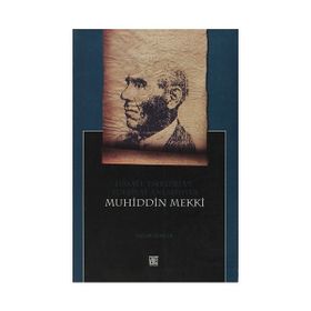 HAYATI, ESERLERI VE EDEBIYAT ANLAYIŞIYLA MUHIDDIN MEKKI - YAŞAR ŞENLER