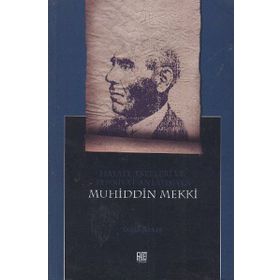 HAYATI, ESERLERI VE EDEBIYAT ANLAYIŞIYLA MUHIDDIN MEKKI - YAŞAR ŞENLER