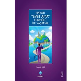 Hayatı Evet Ama Formülü ile Yaşamak - Mustafa Koç