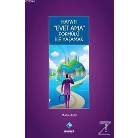 Hayatı Evet Ama Formülü ile Yaşamak - Mustafa Koç