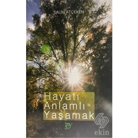 HAYATI GÜZEL VE ANLAMLI YAŞAMAK - HASAN BASRI YAZICI