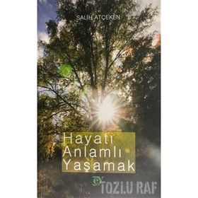 HAYATI GÜZEL VE ANLAMLI YAŞAMAK - HASAN BASRI YAZICI