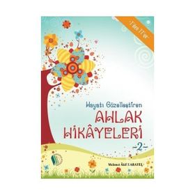 Hayatı Güzelleştiren Ahlak Hikayeleri 2 - Mehmet Akif Karayel