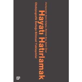 Hayatı Hatırlamak: Otobiyografik Belleğe Bilimsel Yaklaşımlar