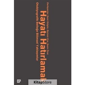 Hayatı Hatırlamak: Otobiyografik Belleğe Bilimsel Yaklaşımlar