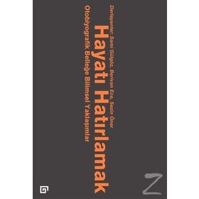 Hayatı Hatırlamak: Otobiyografik Belleğe Bilimsel Yaklaşımlar