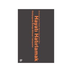 Hayatı Hatırlamak: Otobiyografik Belleğe Bilimsel Yaklaşımlar