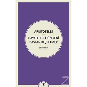 Hayatı Her Gün Yeni Baştan Keşfetmek - Aristoteles