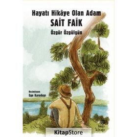 Hayatı Hikaye Olan Adam Sait Faik - Özgür Özgülgün
