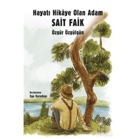 Hayatı Hikaye Olan Adam Sait Faik - Özgür Özgülgün
