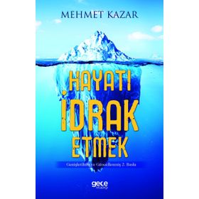 Hayatı İdrak Etmek - Mehmet Kazar