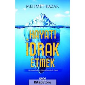 Hayatı İdrak Etmek - Mehmet Kazar