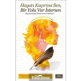 Hayatı Kaçırma Sen, Bir Yolu Var İstersen - Kollektif - Libros Kitap