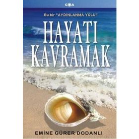 Hayatı Kavramak - Emine Gürer Dodanlı
