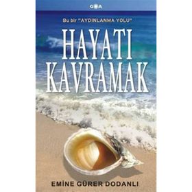 Hayatı Kavramak - Emine Gürer Dodanlı