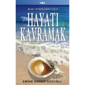 Hayatı Kavramak - Emine Gürer Dodanlı