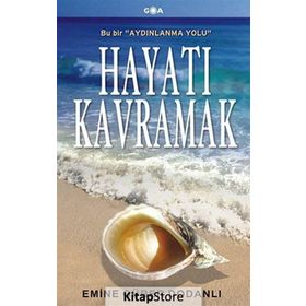 Hayatı Kavramak - Emine Gürer Dodanlı
