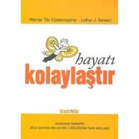 HAYATI KOLAYLAŞTIR - WERNER TIKI KÜSTENMACHER;LOTHARD J. SEIWERT