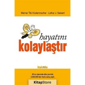 HAYATI KOLAYLAŞTIR - WERNER TIKI KÜSTENMACHER;LOTHARD J. SEIWERT
