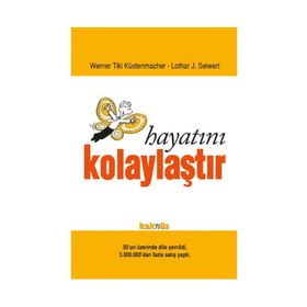 HAYATI KOLAYLAŞTIR - WERNER TIKI KÜSTENMACHER;LOTHARD J. SEIWERT