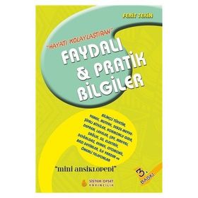 Hayatı Kolaylaştıran Faydalı ve Pratik Bilgiler - Ferit Tekin