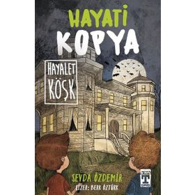 Hayati Kopya Hayalet Köşk - İlk Genç Timaş