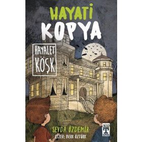 Hayati Kopya Hayalet Köşk - İlk Genç Timaş