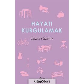 HAYATI KURGULAMAK - CEMILE SÜMEYRA