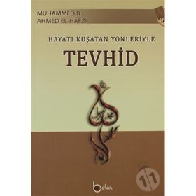 HAYATI KUŞATAN YÖNLERIYLE TEVHID DERECATU'S - SAIDIN ILA MAKAMATI'L - MUVAHHIDIN - MUHAMMED B. AHMED EL-HAFZI