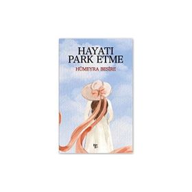 Hayatı Park Etme - Hümeyra Besire