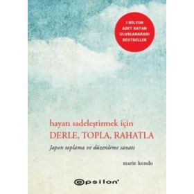 Hayatı Sadeleştirmek İçin Derle, Topla, Rahatla - Marie Kondo