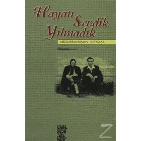 HAYATI SEVDIK YILMADIK - ABDURRAHMAN BIRKAN