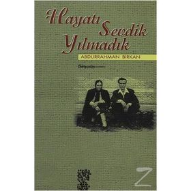 HAYATI SEVDIK YILMADIK - ABDURRAHMAN BIRKAN