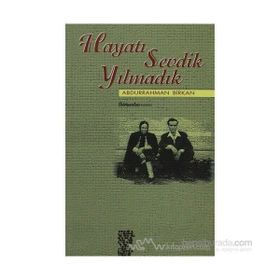 HAYATI SEVDIK YILMADIK - ABDURRAHMAN BIRKAN