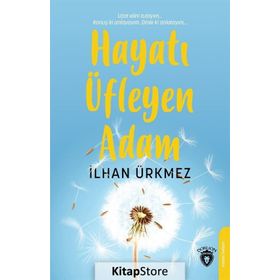 Hayatı Üfleyen Adam - İlhan Ürkmez