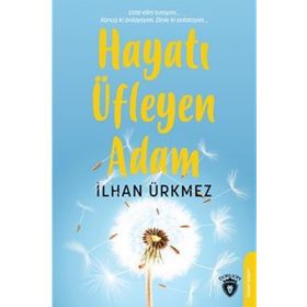 Hayatı Üfleyen Adam - İlhan Ürkmez