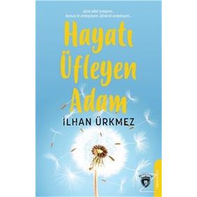 Hayatı Üfleyen Adam - İlhan Ürkmez
