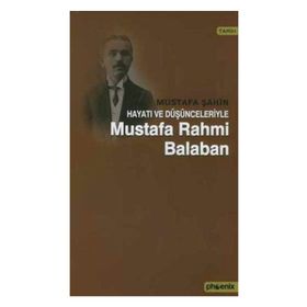 HAYATI VE DÜŞÜNCELERİYLE RAHMI BALABAN - MUSTAFA ŞAHİN