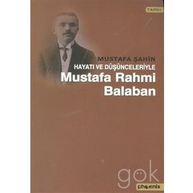 HAYATI VE DÜŞÜNCELERİYLE RAHMI BALABAN - MUSTAFA ŞAHİN