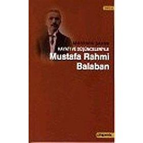 HAYATI VE DÜŞÜNCELERİYLE RAHMI BALABAN - MUSTAFA ŞAHİN
