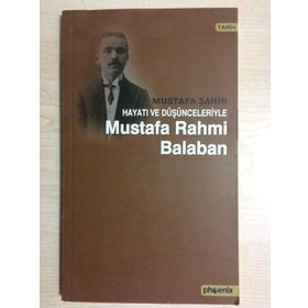 HAYATI VE DÜŞÜNCELERİYLE RAHMI BALABAN - MUSTAFA ŞAHİN