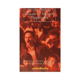 HAYATI VE SIYASETI DÜŞÜNMEK - YALÇIN AKDOĞAN