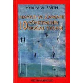 HAYATI VE ZAMANI YÖNETMENİN 10 DOĞAL YASASI - HYRUM W. SMITH