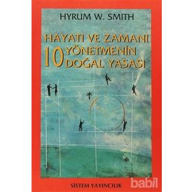 HAYATI VE ZAMANI YÖNETMENİN 10 DOĞAL YASASI - HYRUM W. SMITH