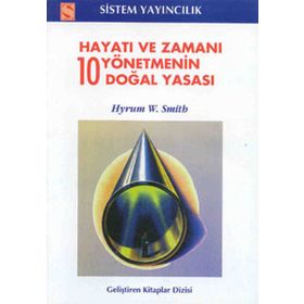 HAYATI VE ZAMANI YÖNETMENİN 10 DOĞAL YASASI - HYRUM W. SMITH