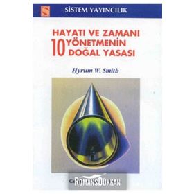 HAYATI VE ZAMANI YÖNETMENİN 10 DOĞAL YASASI - HYRUM W. SMITH