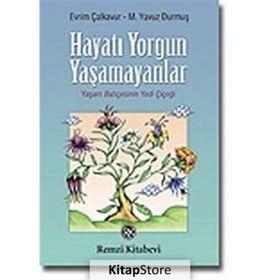 HAYATI YORGUN YAŞAMAYANLAR - EVRIM ÇALKAVUR;M. YAVUZ DURMUŞ
