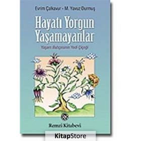 HAYATI YORGUN YAŞAMAYANLAR - EVRIM ÇALKAVUR;M. YAVUZ DURMUŞ