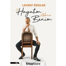 Hayatım Adana Benim / Levent Özdilek